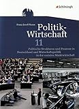 Politik-Wirtschaft / Gymnasiale Oberstufe Niedersachsen: Politik-Wirtschaft: Arbeitsbuch 11. Schuljahr: Politische Strukturen und Prozesse in ... Prüfungsfach - Aktualisierter Nachdruck 2014 by 