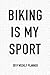 Produktbild Biking Is My Sport: A 6x9 Inch Matte Softcover 2019 Weekly Diary Planner With 53 Pages
