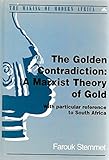 Image de The Golden Contradiction: A Marxist Theory of Gold : With Particular Reference to South Africa