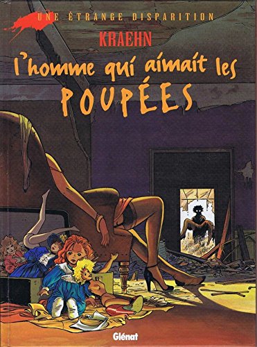 couverture de : L'homme qui aimait les poup&eacute;es. Une &eacute;trange disparition