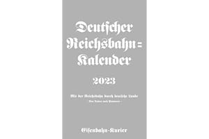 EK-VERLAG Deutscher Reichsbahn-Kalender 2023: Mit der Reichsbahn durch deutsche Lande