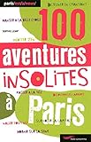 100 aventures insolites à Paris