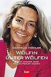Wölfin unter Wölfen: Warum Männer ohne Frauen Fehler machen (0) by