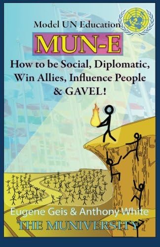 MUN-E: How to be social, diplomatic, win allies, influence people, and GAVEL!