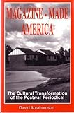 Image de Magazine-Made America: The Cultural Transformation of the Postwar Periodical