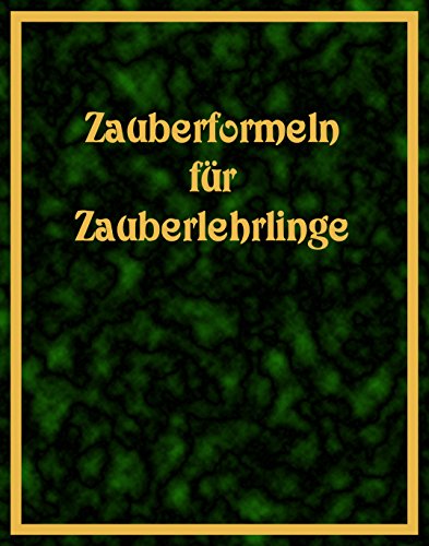 Zauberformeln für Zauberlehrlinge: 7 x 7 Formeln für die Hosentasche
