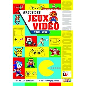 Argus des jeux vidéo de 1980 à 2000 - Edition 2018-2019 Livre en Ligne - Telecharger Ebook