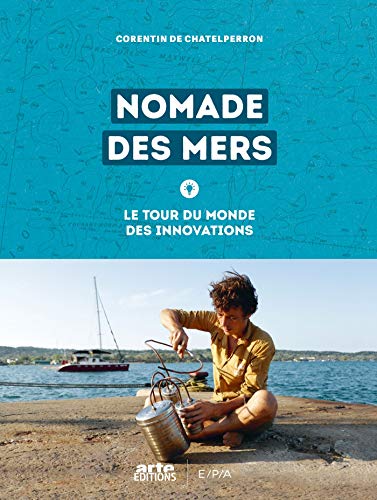 Télécharger Nomade des mers: Le tour du monde des innovations low-tech PDF Ebook En Ligne