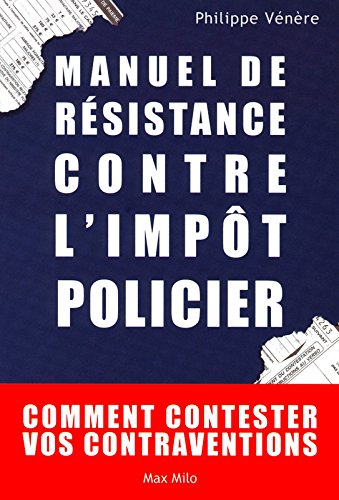 MANUEL DE RESISTANCE CONTRE L'IMPOT POLICIER MANUEL DE RESISTANCE CONTRE L'IMPOT POLICIER