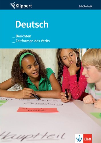 Download Deutsch: Berichten /Zeitformen des Verbs: Schülerheft 5./6. Schuljahr Download Deutsch: Berichten /Zeitformen des Verbs: Schülerheft 5./6. Schuljahr