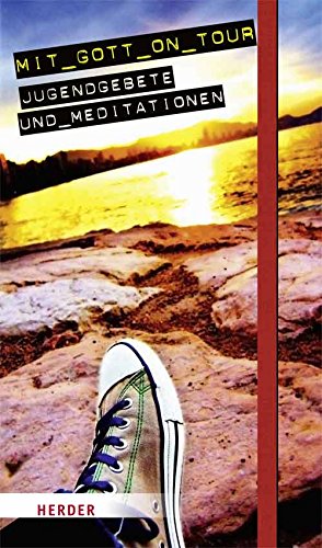 Mit Gott on Tour: Jugendgebete und Meditationen