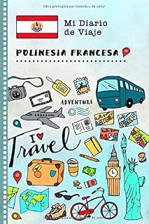Polinesia Francesa Diario de Viaje: Libro de Registro de Viajes Guiado Infantil - Cuaderno de Recuerdos de Actividades en Vacaciones para Escribir, Dibujar, Afirmaciones de Gratitud para Niños y Niñas