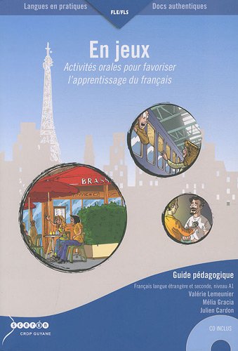 En jeux : Activités orales pour favoriser l'apprentissage du français - Guide pédagogique
