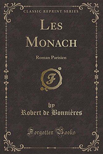 Les Monach: Roman Parisien (Classic Reprint)