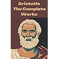 Aristotle: The Complete Works
