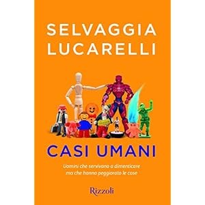 Casi umani. Uomini che servivano a dimenticare, ma che hanno peggiorato le cose Casi umani. Uomini che servivano a dimenticare, ma che hanno peggiorato le cose