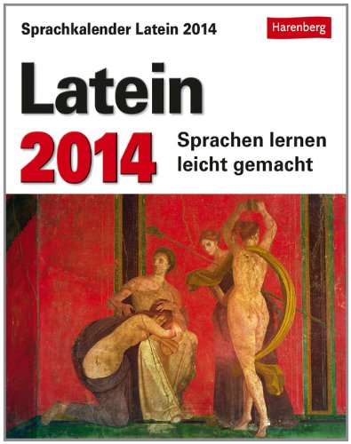 Sprachkalender Latein 2014: Sprachen lernen leicht gemacht: Übungen, Rätsel, Geschichten. Mit Intensiv-Vokabeltrainer