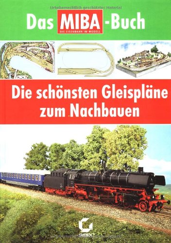Download Die schönsten Gleispläne zum Nachbauen - Das MIBA-Buch Download Die schönsten Gleispläne zum Nachbauen - Das MIBA-Buch