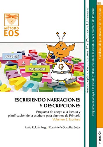 Escribiendo Narraciones y Descripciones. Programa de apoyo a la lectura y planificación de la escritura para alumnos de Primaria. Volumen 2: 105