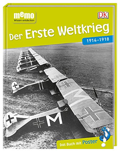 memo Wissen entdecken. Der Erste Weltkrieg: 1914-1918. Das Buch mit Poster!