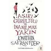 Aşırı G&uuml;r&uuml;lt&uuml;l&uuml; ve İnanılmaz Yakın