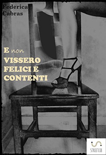 Download E non vissero felici e contenti