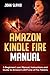 Produktbild Amazon Kindle Fire Manual: A Beginners’ user Manual, Instructions and Guide to Amazon’s 2017 Line of Fire Tablets