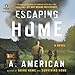 Escaping Home: A Novel by 
