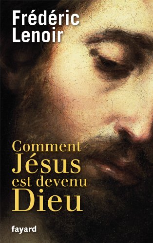 Comment Jésus est devenu Dieu francais Comment Jésus est devenu Dieu francais