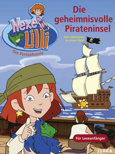 Die geheimnisvolle Pirateninsel: Bunter Geschichtenspaß mit TV-Hexe Lilli