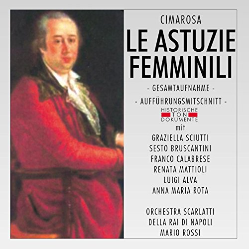 Dominico Cimarosa: Le Astuzie Femminili