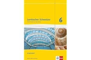 Lambacher Schweizer Mathematik 6. Ausgabe Baden-Württemberg: Arbeitsheft mit Lösungen Klasse 6 (Lambacher Schweizer. Ausgabe für Baden-Württemberg ab 2014)