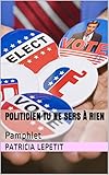 Image de Politicien tu ne sers à rien: Pamphlet
