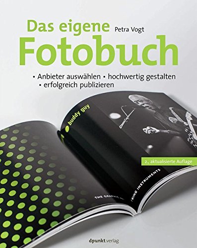 Download Das eigene Fotobuch: Anbieter auswählen, hochwertig gestalten, erfolgreich publizieren Download Das eigene Fotobuch: Anbieter auswählen, hochwertig gestalten, erfolgreich publizieren