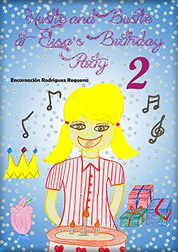 Hustle and Bustle at Elisa's Birthday Party 2 (English Edition)