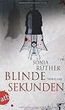 Buchinformationen und Rezensionen zu Blinde Sekunden: Thriller von Sonja RÃ¼ther