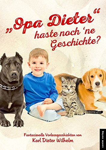 Download Opa Dieter haste noch ne Geschichte: Fantasievolle Vorlesegeschichten Download Opa Dieter haste noch ne Geschichte: Fantasievolle Vorlesegeschichten