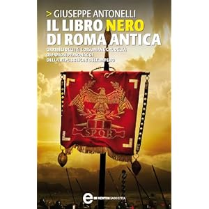 Il libro nero di Roma antica (eNewton Saggistica)