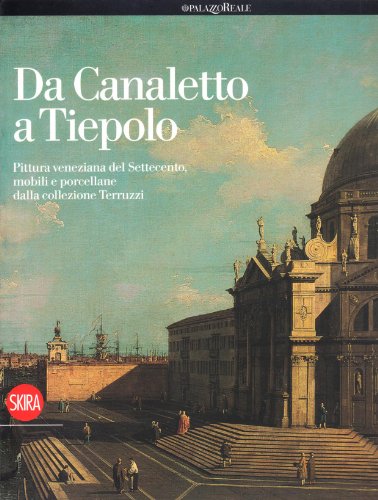 Da Canaletto a Tiepolo. Ediz. illustrata libro
