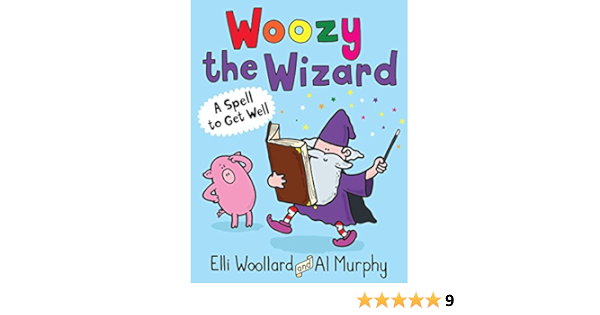 Woozy The Wizard A Spell To Get Well Amazon Co Uk Woollard Elli Murphy Al Books