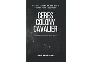 Ceres Colony Cavalier: A True Account Of One Man's Twenty Year Abduction
