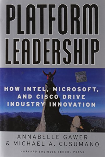 Download Platform Leadership: How Intel, Microsoft, and Cisco Drive Industry Innovation