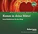 Komm in deine Mitte! - Meditations-CD: Kurze Meditationen für den Alltag by 
