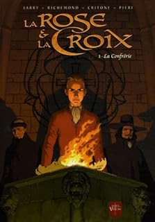 jaquette livre La Rose et la Croix, Tome 1 : La Confrérie