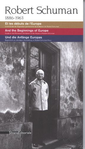 Télécharger Robert Schuman 1886-1963 : Et les débuts de l'Europe, édition français-anglais-allemand PDF Ebook En Ligne