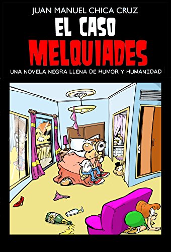 El caso Melquiades: Una novela negra llena de humor y humanidad (Spanish Edition) El caso Melquiades: Una novela negra llena de humor y humanidad (Spanish Edition)