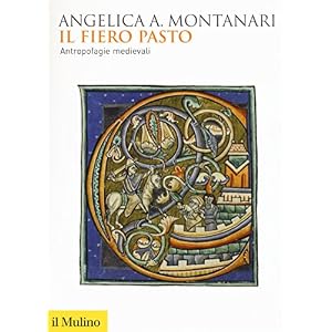 Il fiero pasto. Antropofagie medievali