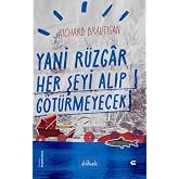 Yani R&uuml;zg&acirc;r Her Şeyi Alıp G&ouml;t&uuml;rmeyecek