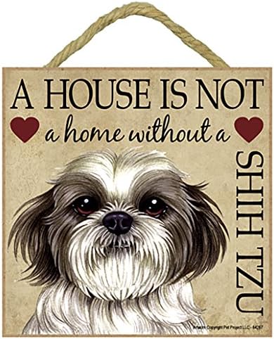 Shih Tzu Gift - w/o bow - Plaque 5" x 5" 'House is not a Home' - Hang it or Stand it on the easel.