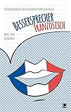 Image de Bessersprecher Französisch: 150 Redewendungen für ein ausdrucksstarkes Französisch